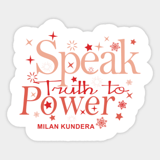 speak truth to power MILAN KUNDERA BY CHAKIBIUM Sticker